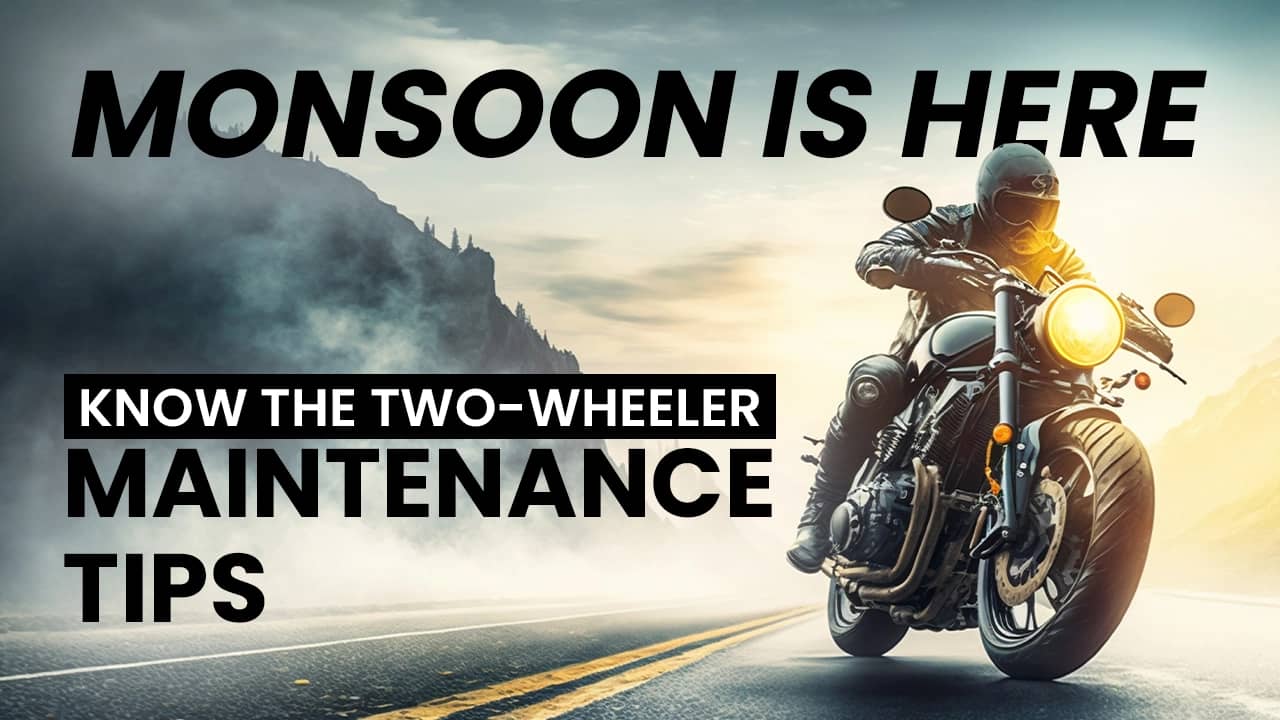 Monsoon Is Here: Know The Two-wheeler Maintenance Tips
