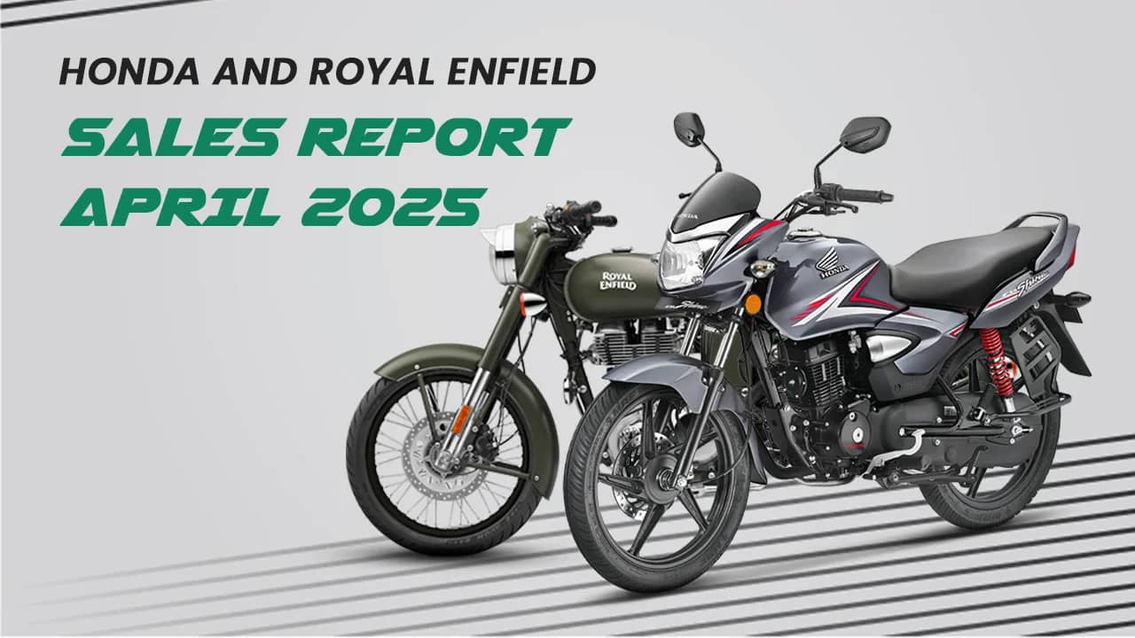 Honda and Royal Enfield Sales Report: April 2025 - A Detailed Analysis