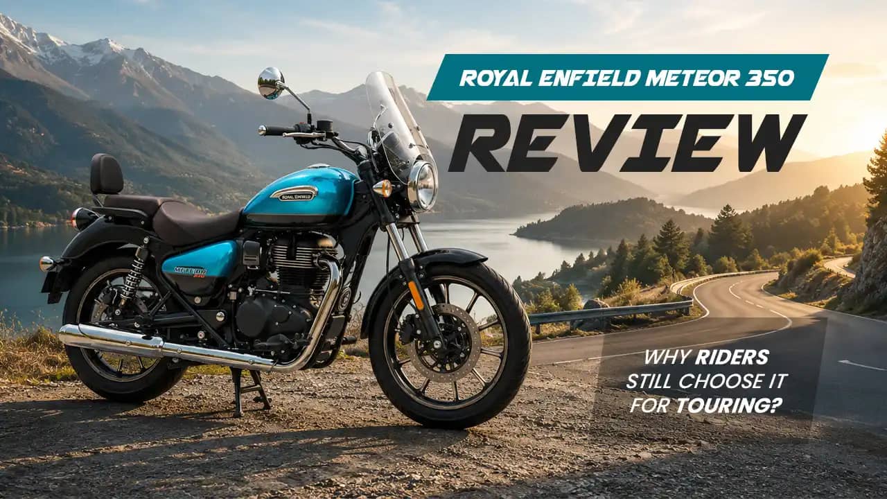 Royal Enfield Meteor 350 Review: Why Riders Still Choose It for Touring