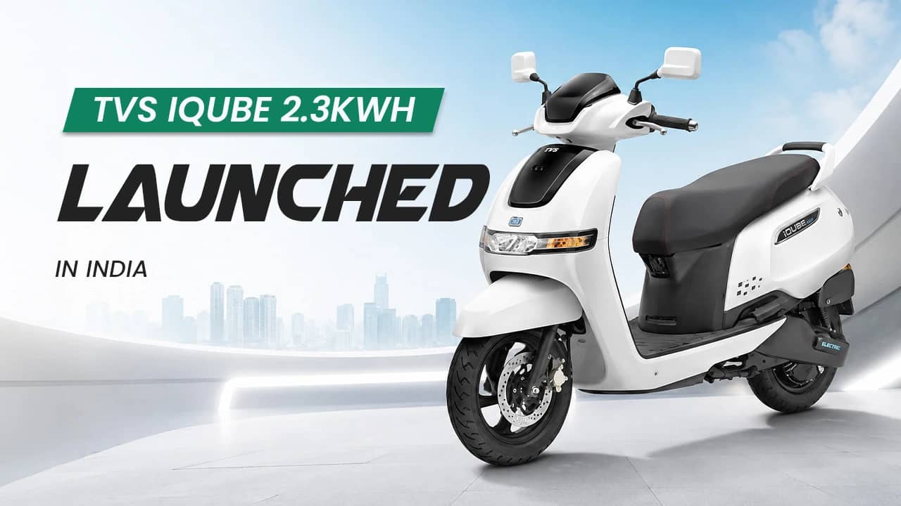 TVS iQube 2.3kWh Launched in India: Price, Range and What You Give Up
