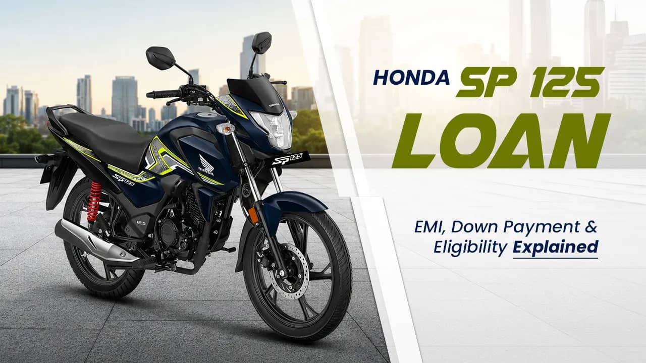Honda SP 125 Loan: EMI, Down Payment and Eligibility Explained