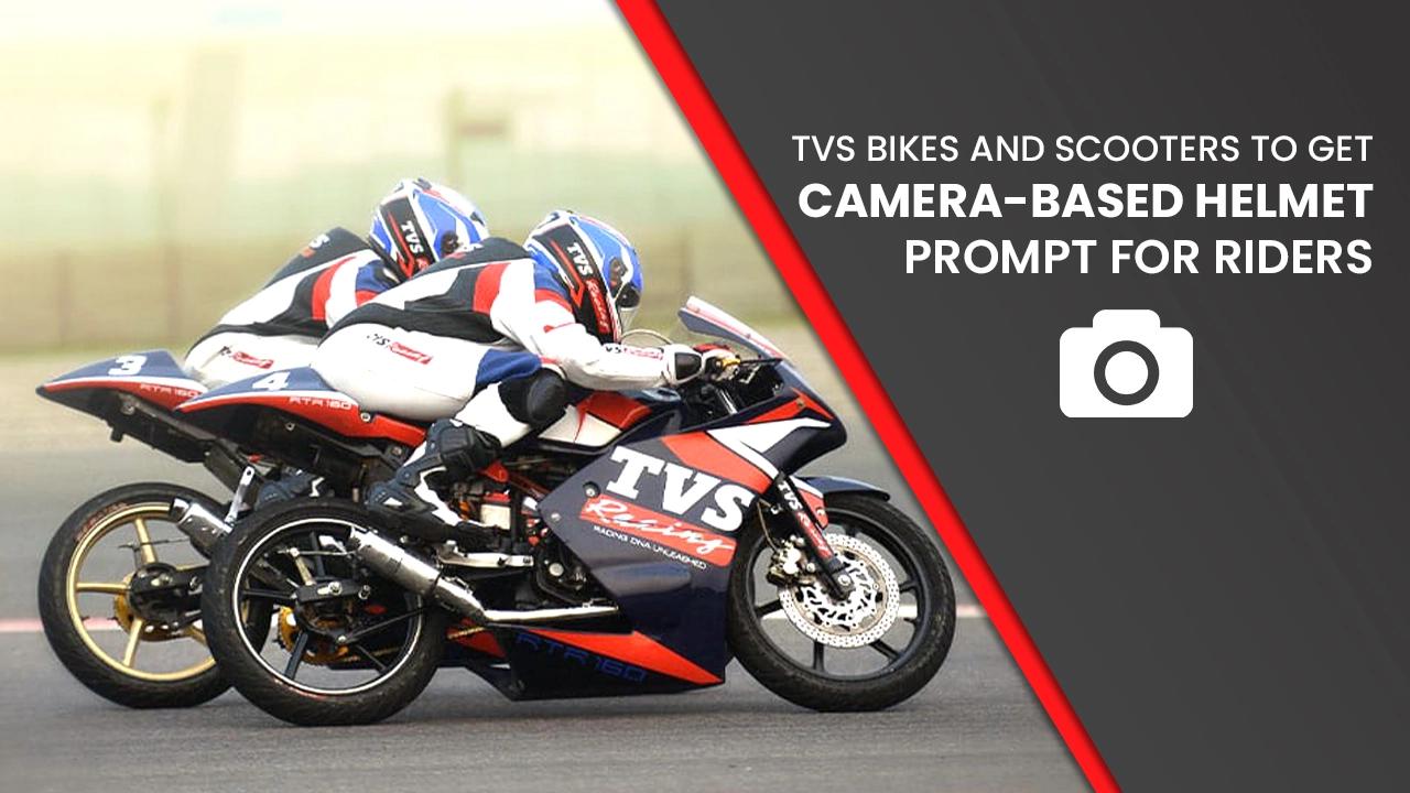 TVS Bikes And Scooters To Get Camera-based Helmet Prompt For Riders