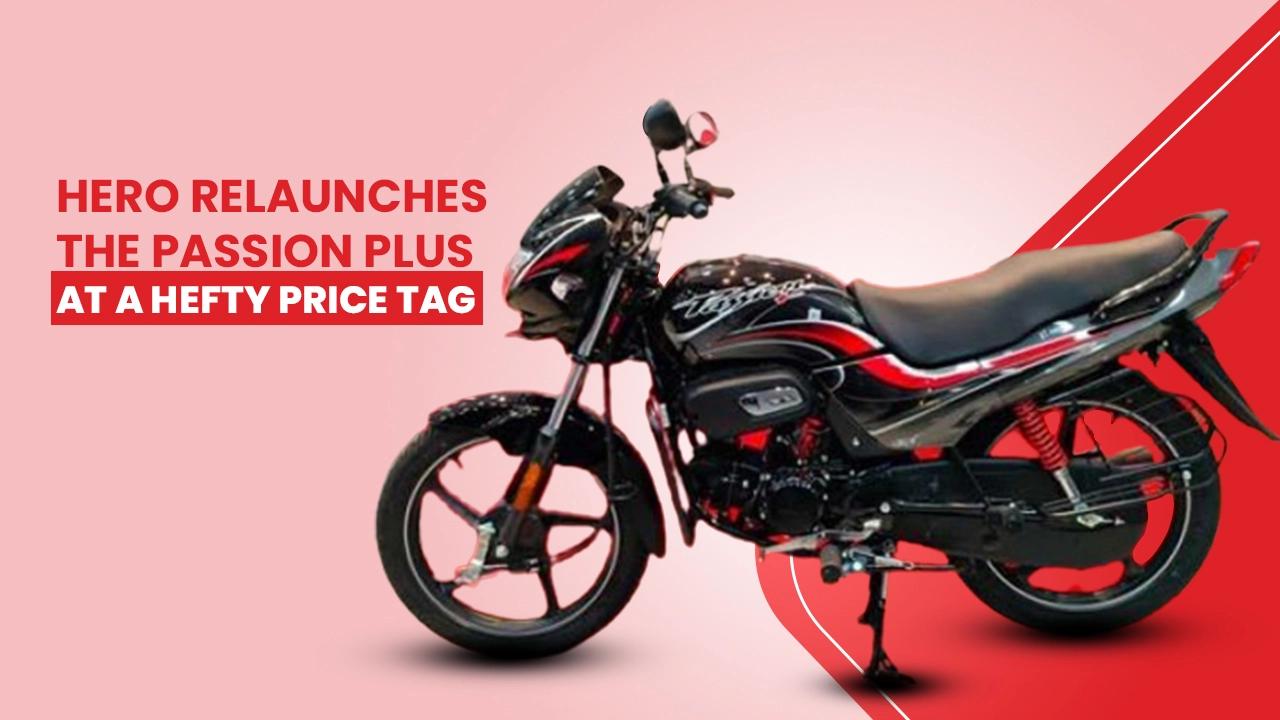 Hero Relaunches The Passion Plus At A Hefty Price Tag