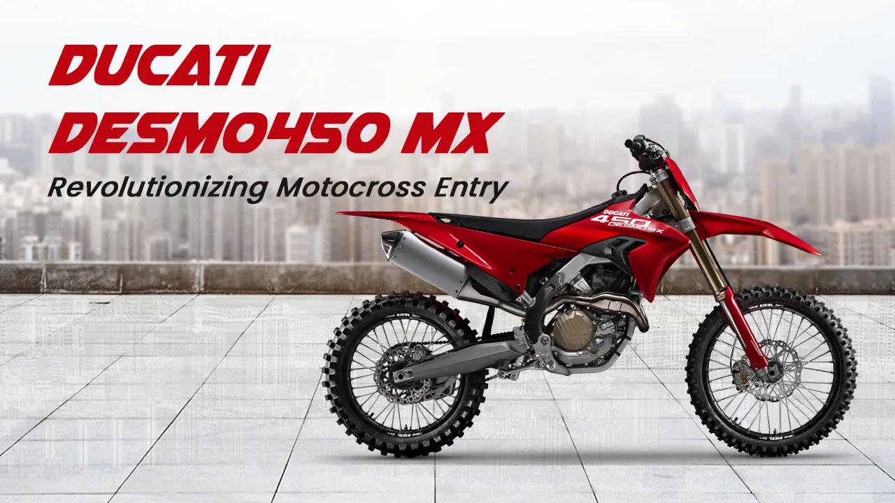 Ducati Desmo450 MX: Revolutionary Entry into the Motocross World