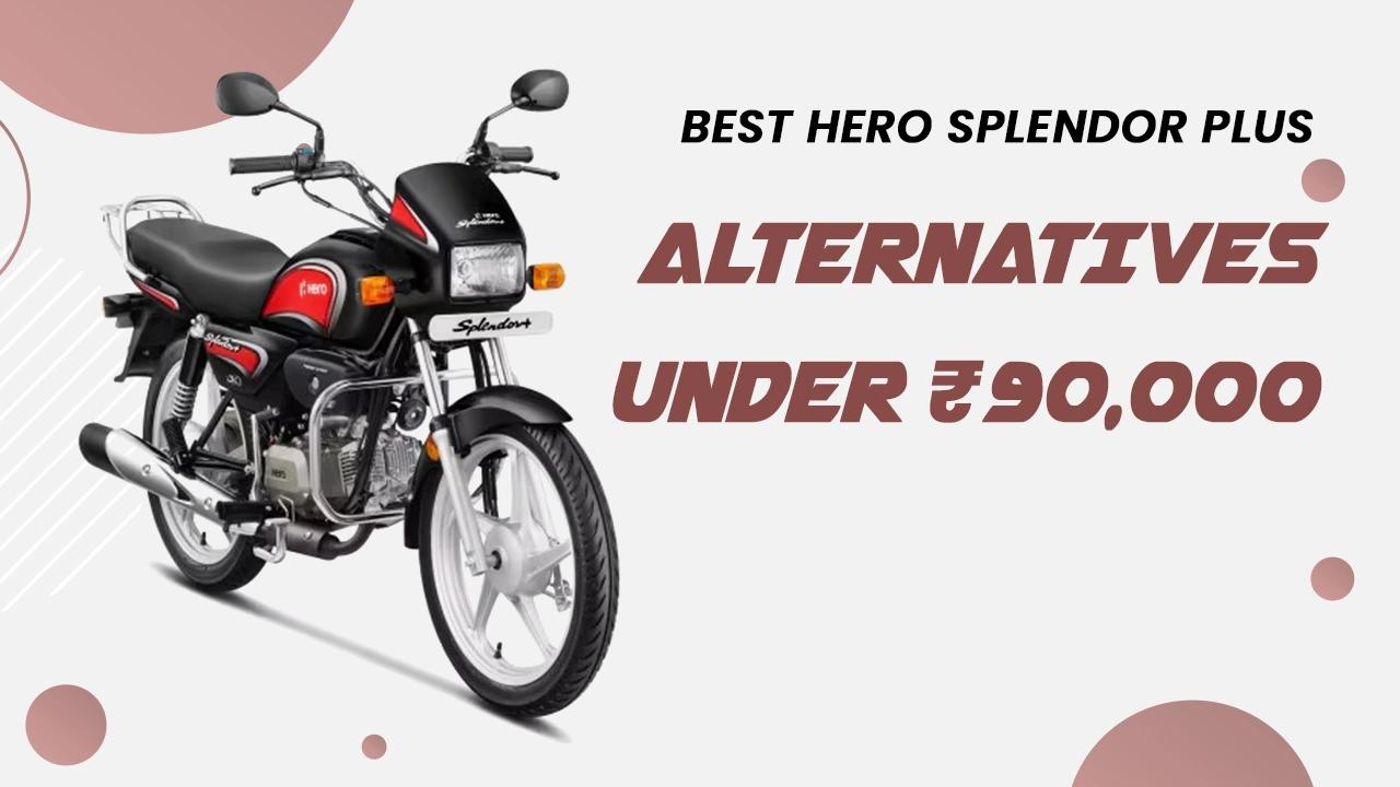 Best Hero Splendor Plus Alternatives Under ₹90,000 in 2025: Budget Bikes & Scooters