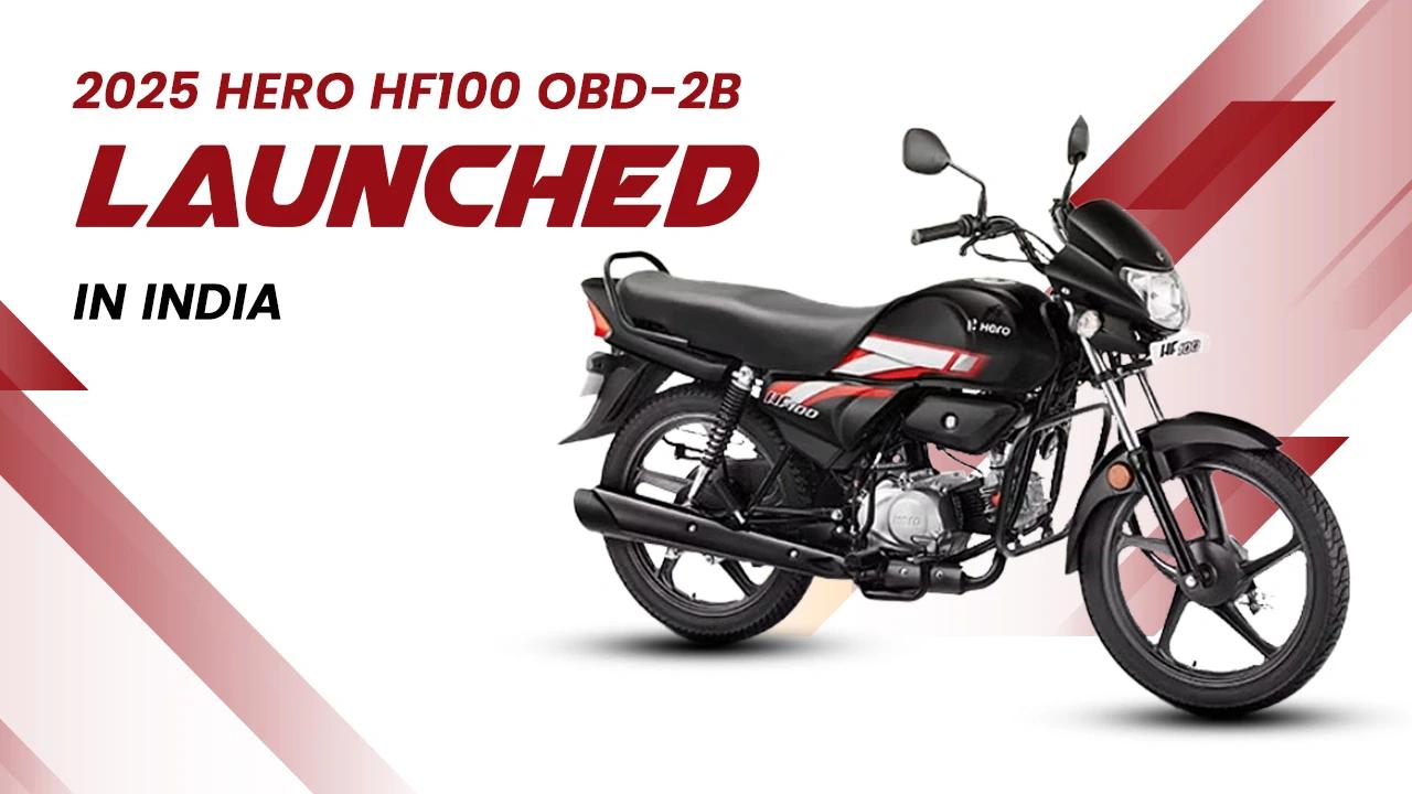 2025 Hero HF100 OBD-2B Launched in India: Price, Mileage & Key Features