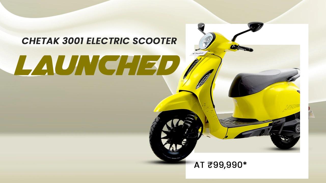 Bajaj Chetak 3001 Launched in India: Price, Features & Competitors