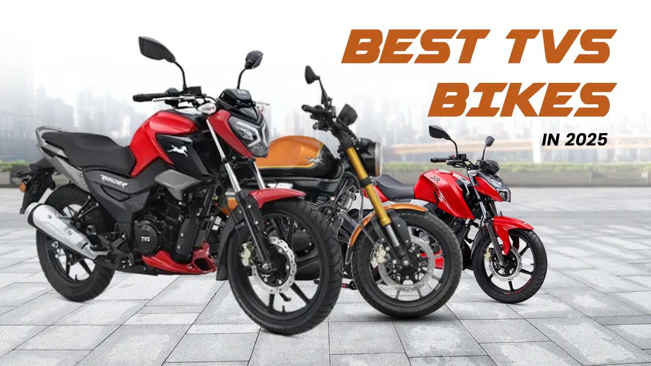 Top 7 Best TVS Bikes to Buy in 2025 – Mileage, Features, and Price Compared