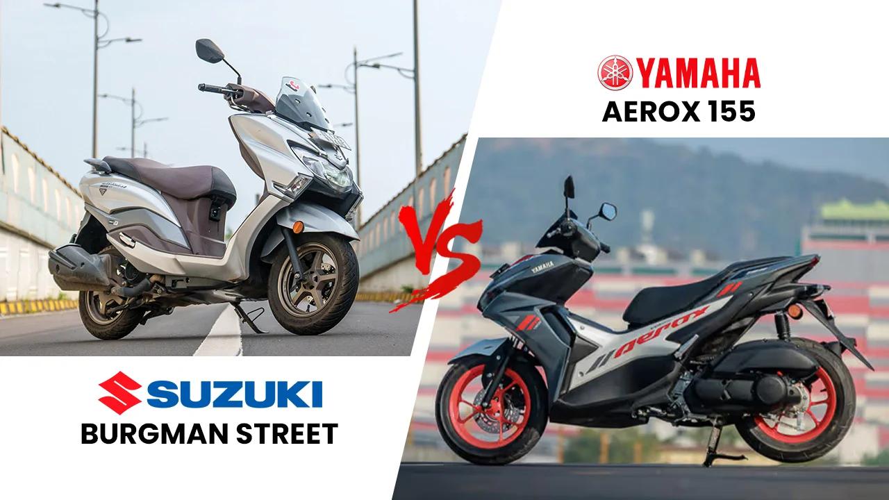 Suzuki Burgman Street vs Yamaha Aerox 155: Maxi-Scooter Comparison 2025