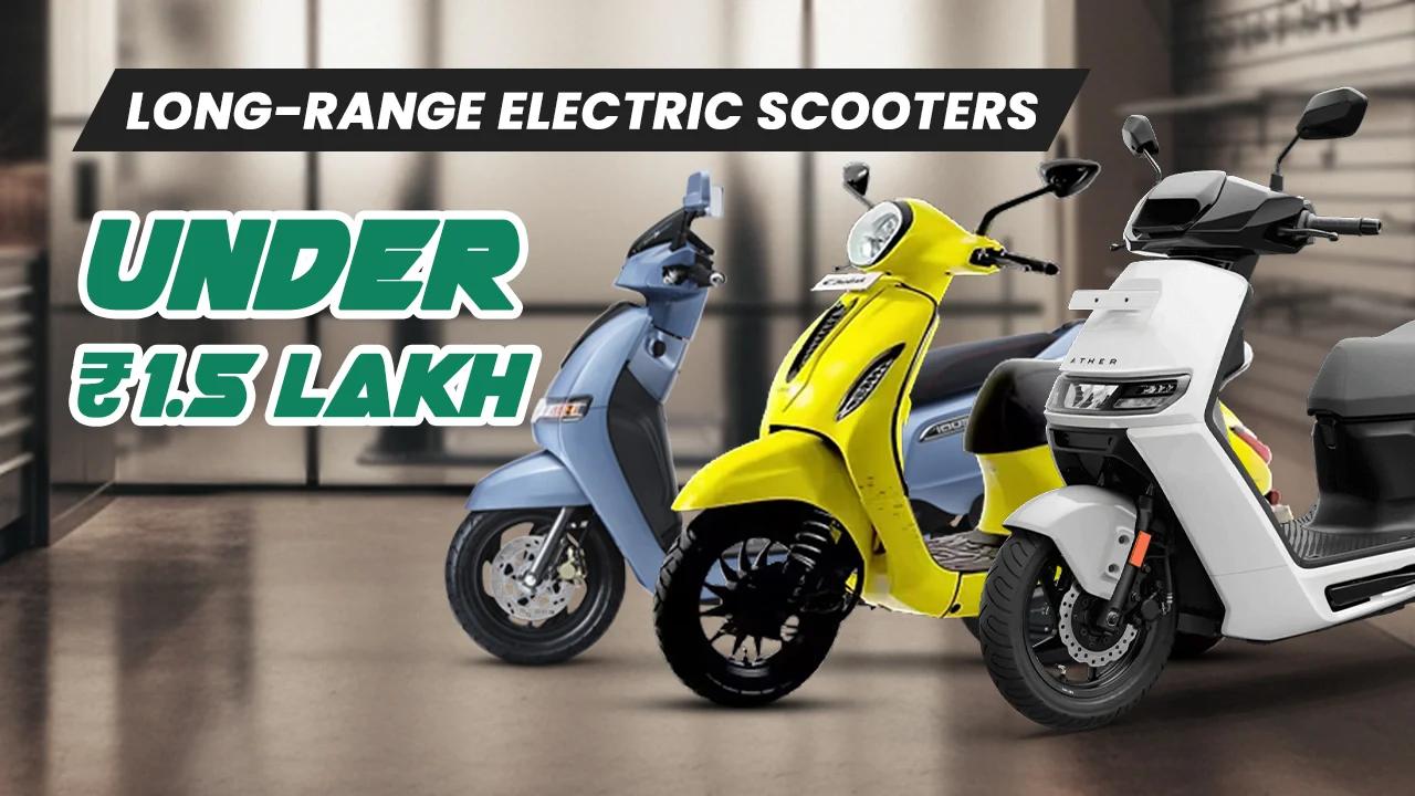 Top Electric Scooters with Maximum Range Under ₹1.5 Lakh – 2025 Edition