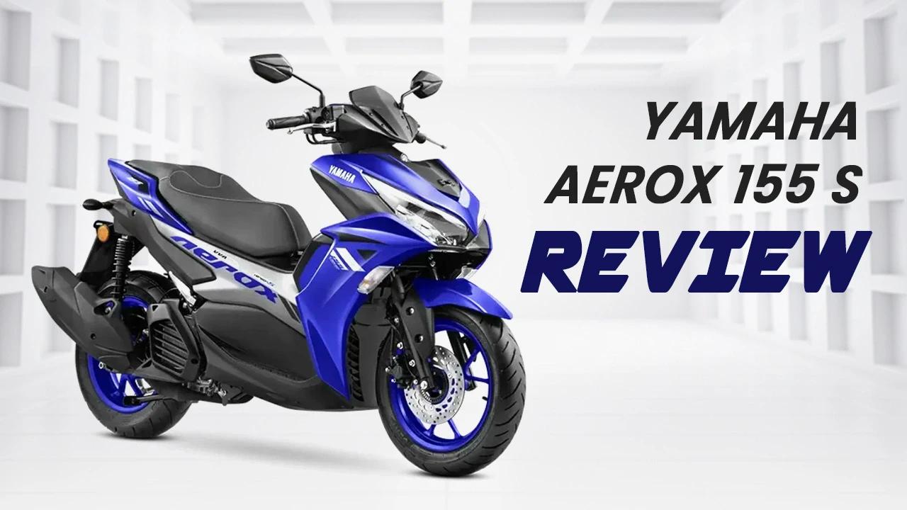 Yamaha Aerox 155 S Review: Sporty Scooter with Serious Punch