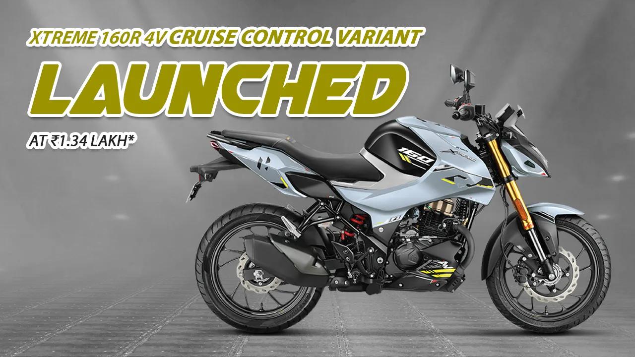 Hero Xtreme 160R 4V Cruise Control Variant Unveiled at ₹1.34 Lakh