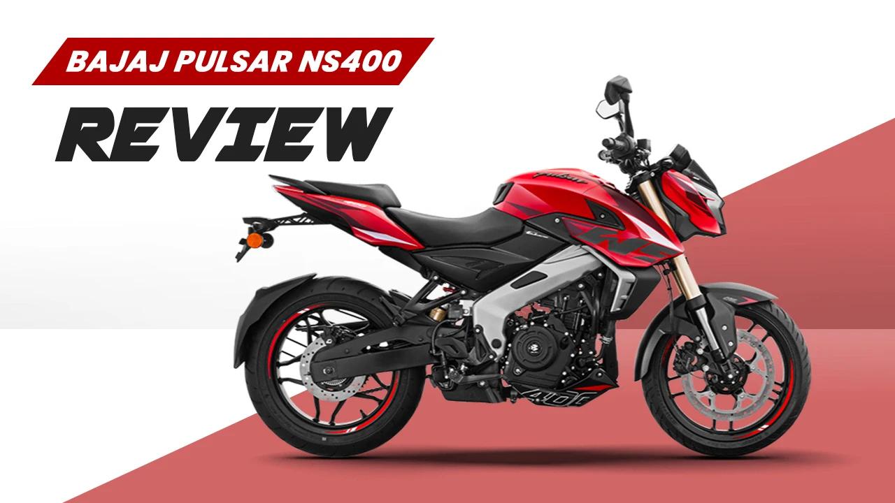 Bajaj Pulsar NS400 Review: High-Performance 373cc Streetfighter Worth the Price?