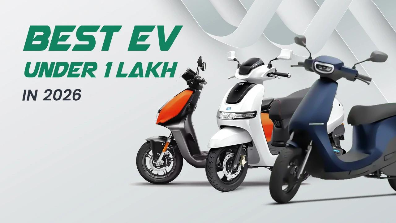 Best EV Under 1 Lakh in 2026: Top Budget Electric Scooters in India