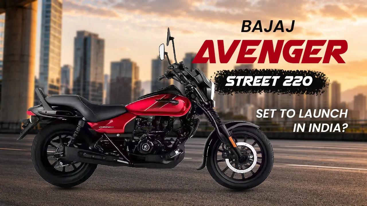 Bajaj Avenger Street 220 Set to Launch in India