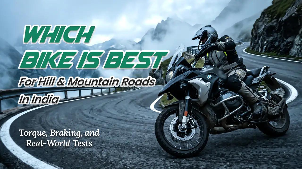 Best Bikes for Hill & Mountain Roads in India 2025
