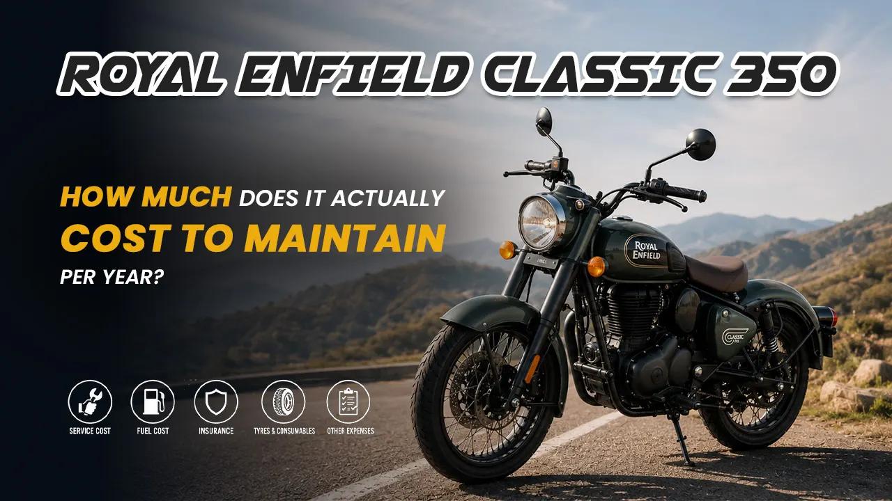 How Much Does It Actually Cost to Maintain a Royal Enfield Classic 350 Per Year?