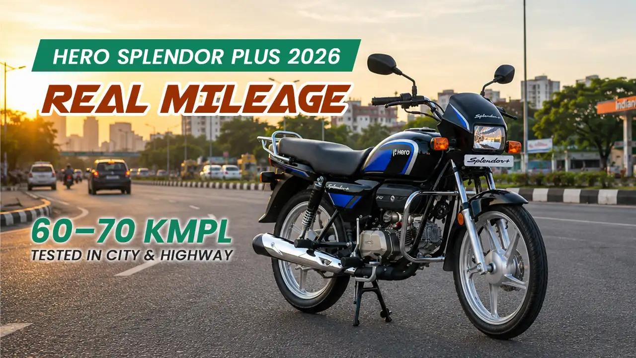 Hero Splendor Plus 2026 Real Mileage: 60–70 Kmpl Tested in City & Highway — Honest Owner Report