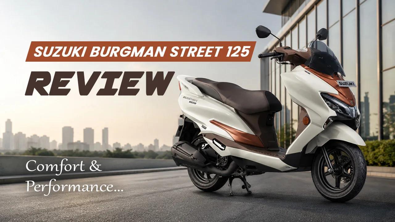 Suzuki Burgman Street 125 Review: Comfort & Performance