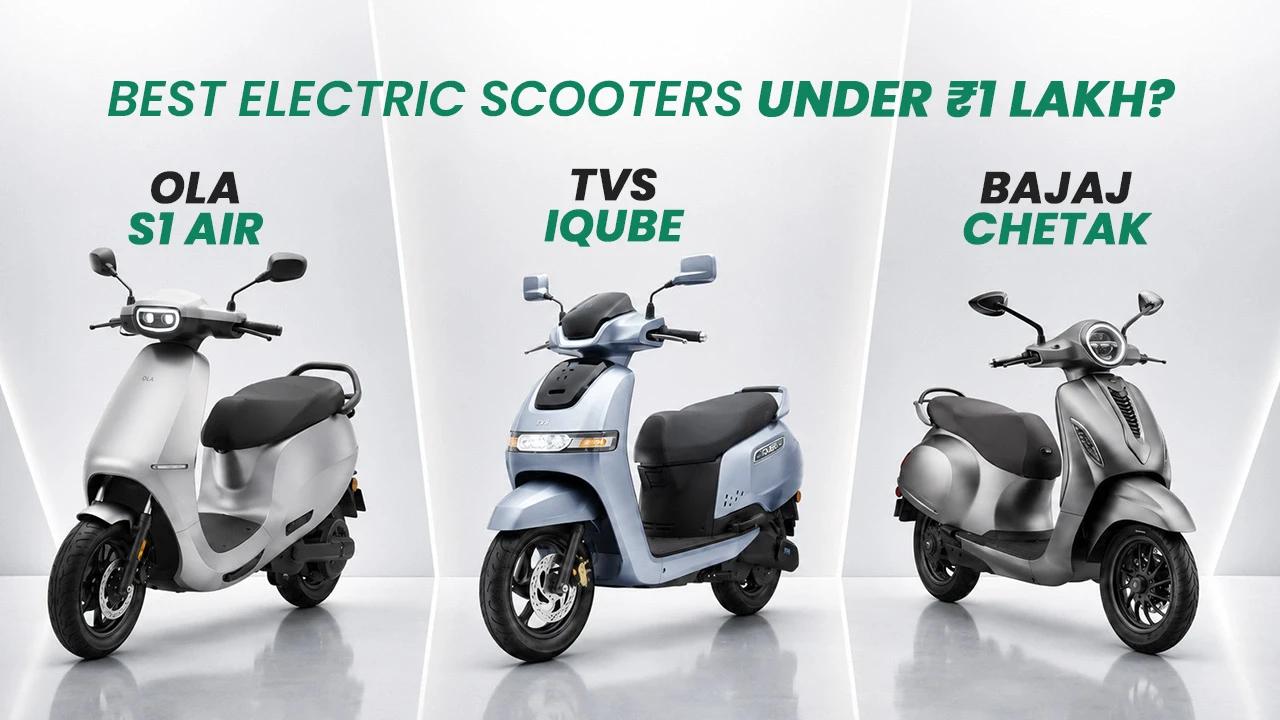 Best Electric Scooters Under ₹1 Lakh in India 2026: Ola S1 Air vs TVS iQube vs Bajaj Chetak