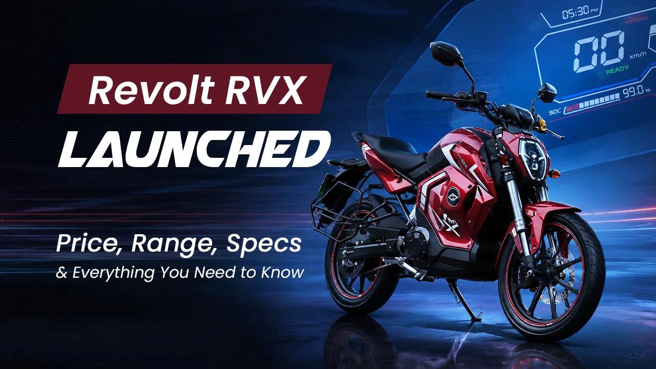 Revolt RVX Launched: Price, Range, Specs and Everything You Need to Know