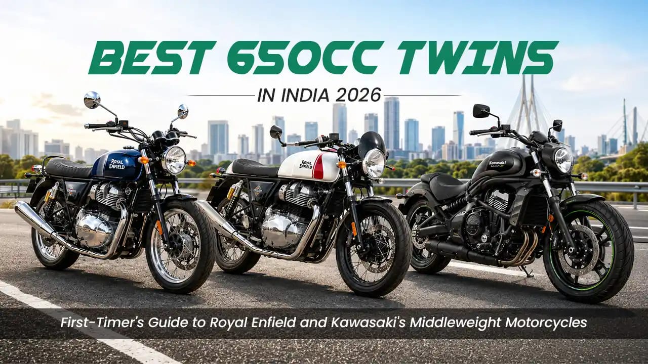 Best 650cc Twins in India 2026: A First-Timer's Guide to Royal Enfield and Kawasaki's Middleweight Motorcycles