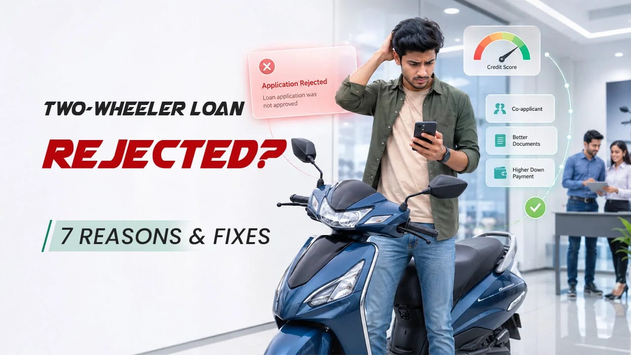 Two-Wheeler Loan Rejected? Here Are the 7 Reasons Banks Say No — and How to Fix It