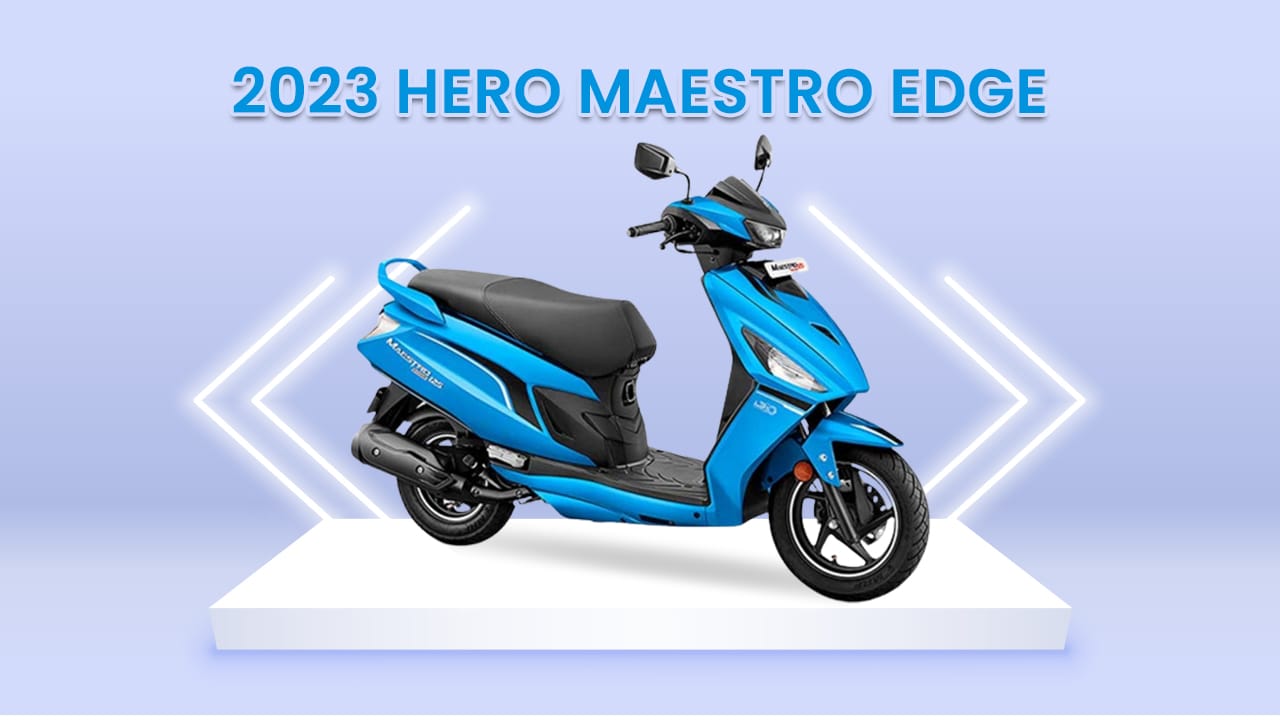 2023 Hero Maestro Edge – Know what Hero MotoCorp’s best-selling scooter has to offer 2023 Hero Maestro Edge – Know what Hero MotoCorp’s best-selling scooter has to offer