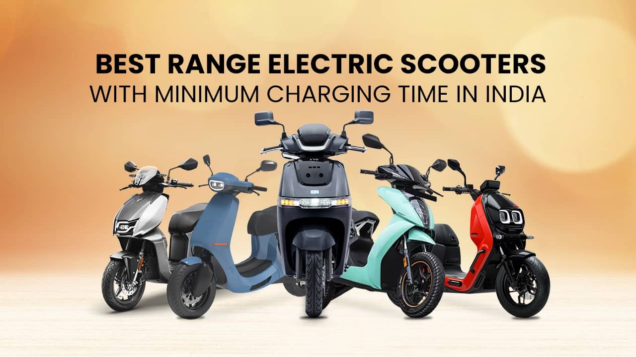 Listed: Best Range Electric Scooters With Minimum Charging Time in India Listed: Best Range Electric Scooters With Minimum Charging Time in India
