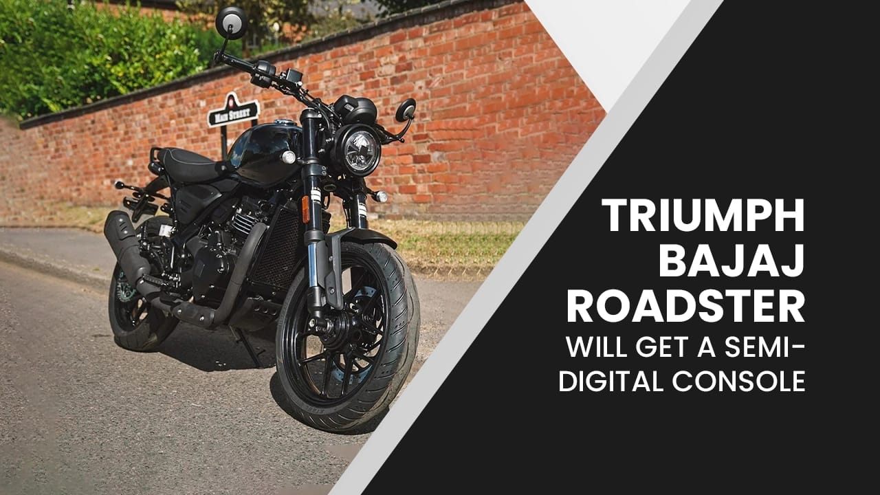 Triumph-Bajaj Roadster Will Get A Semi-digital Console Triumph-Bajaj Roadster Will Get A Semi-digital Console