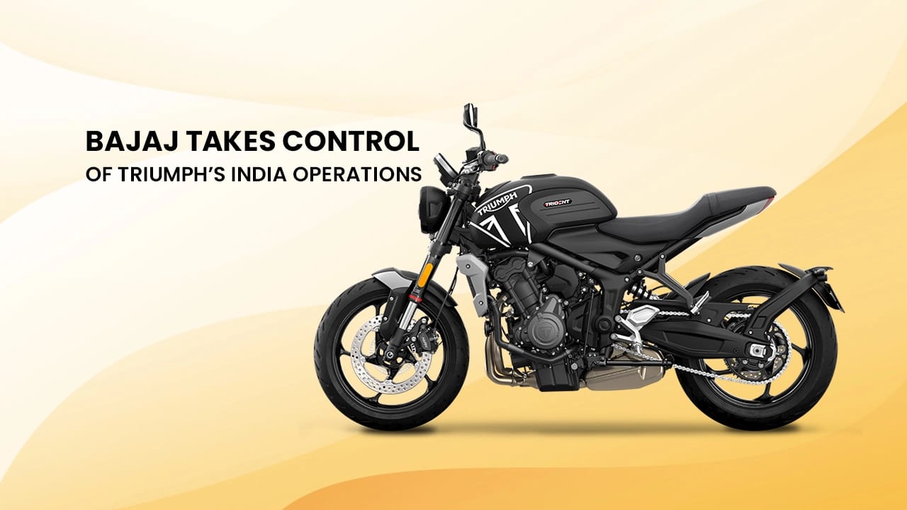 Bajaj Takes Control Of Triumph’s India Operations Bajaj Takes Control Of Triumph’s India Operations