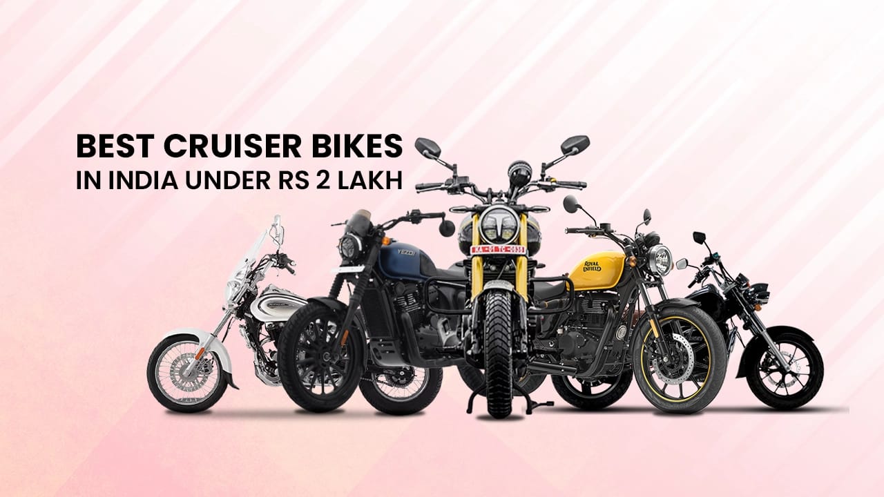 Best Cruiser Bikes In India Under Rs 2 Lakh Best Cruiser Bikes In India Under Rs 2 Lakh