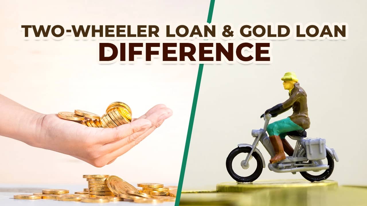 Two-wheeler loan and Gold loan: Know the difference? Two-wheeler loan and Gold loan: Know the difference?
