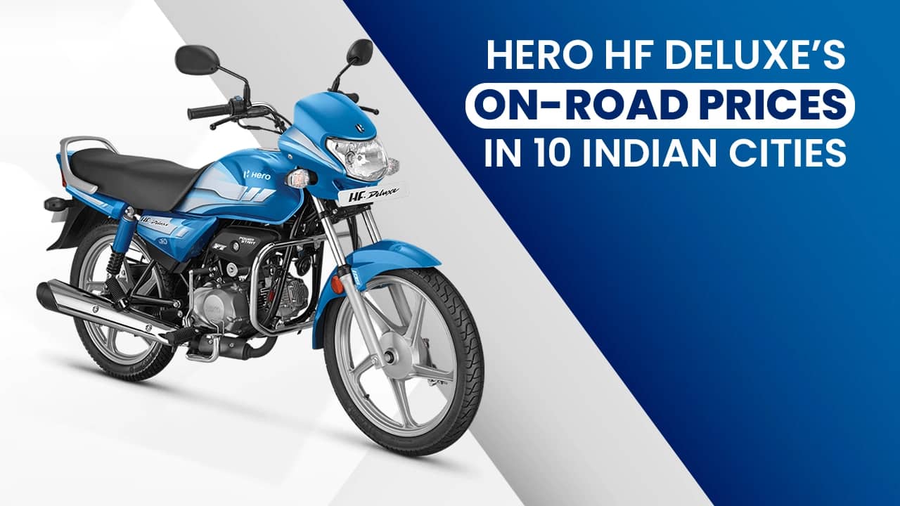 Hero HF Deluxe’s On-road Prices In 10 Indian Cities Hero HF Deluxe’s On-road Prices In 10 Indian Cities
