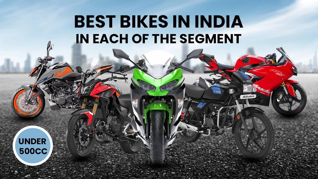 Best Bikes In India In Each Of The Segment (Under 500cc) Best Bikes In India In Each Of The Segment (Under 500cc)
