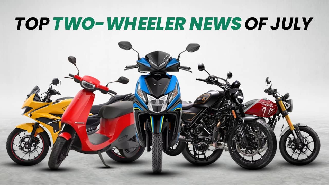 Monthly Rewind: Top Two-wheeler News of July 2023 Monthly Rewind: Top Two-wheeler News of July 2023