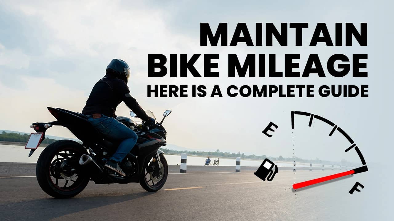How To Maintain Bike Mileage: Here Is A Complete Guide How To Maintain Bike Mileage: Here Is A Complete Guide