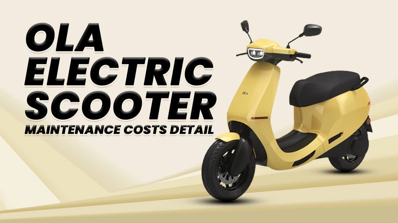 Ola Electric Scooter: Maintenance Costs Detailed Ola Electric Scooter: Maintenance Costs Detailed