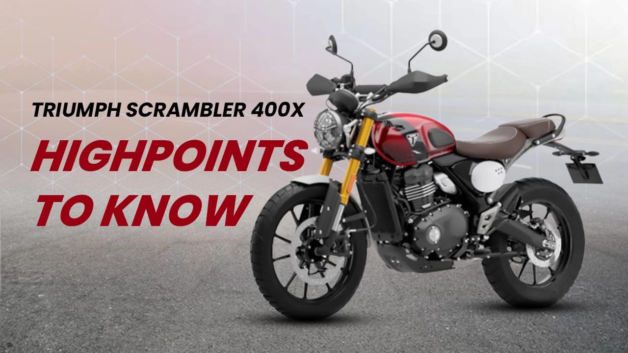 Planning To Book Triumph Scrambler 400X? Here Top 7 Things To Know About It Planning To Book Triumph Scrambler 400X? Here Top 7 Things To Know About It
