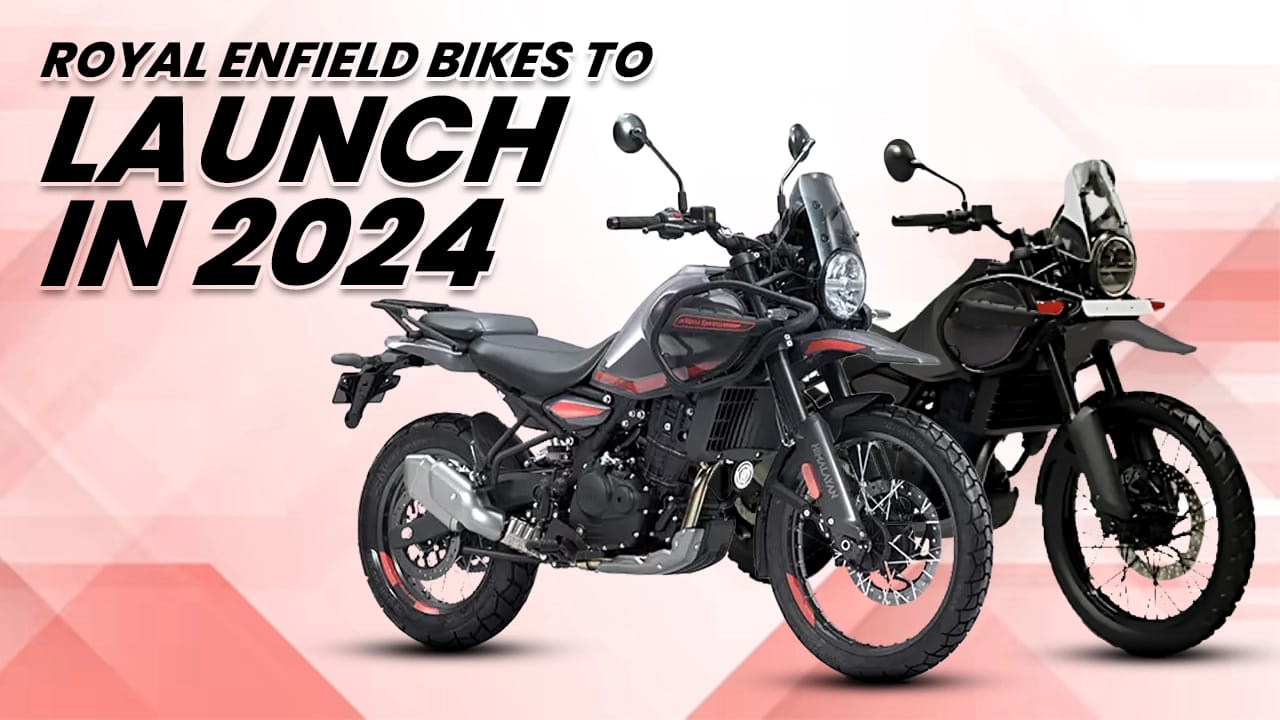 Four Royal Enfield Bikes To Launch In 2024 Four Royal Enfield Bikes To Launch In 2024