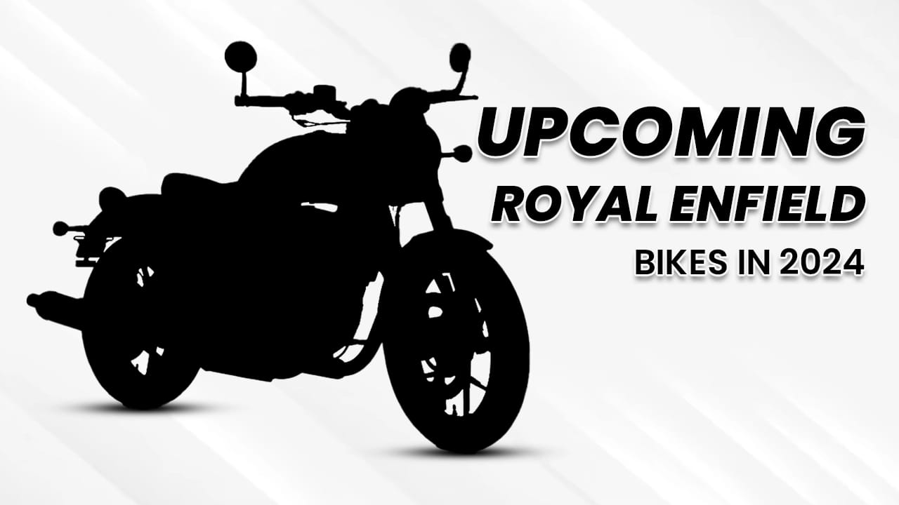 Upcoming Royal Enfield Bikes In 2024 Upcoming Royal Enfield Bikes In 2024