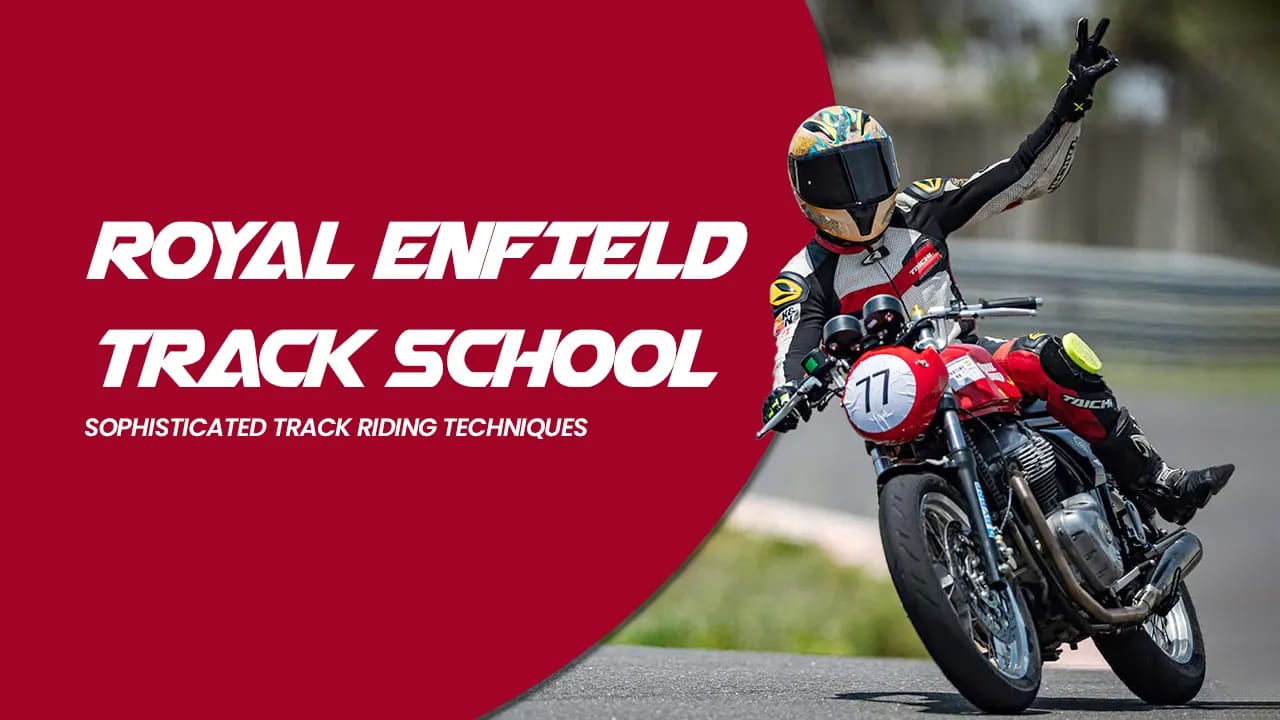 Track School at Royal Enfield: A Place Where Performance and Passion Collide Track School at Royal Enfield: A Place Where Performance and Passion Collide