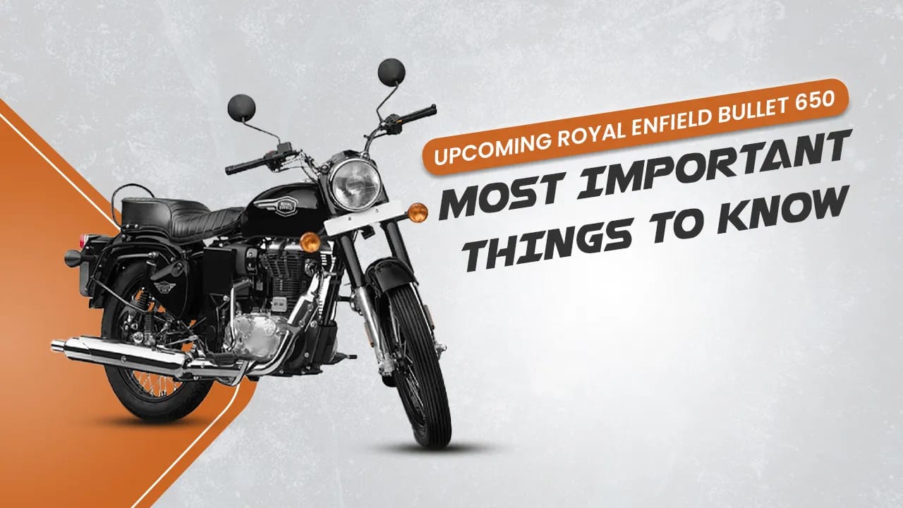 Upcoming Royal Enfield Bullet 650: Most Important Things To Know Upcoming Royal Enfield Bullet 650: Most Important Things To Know