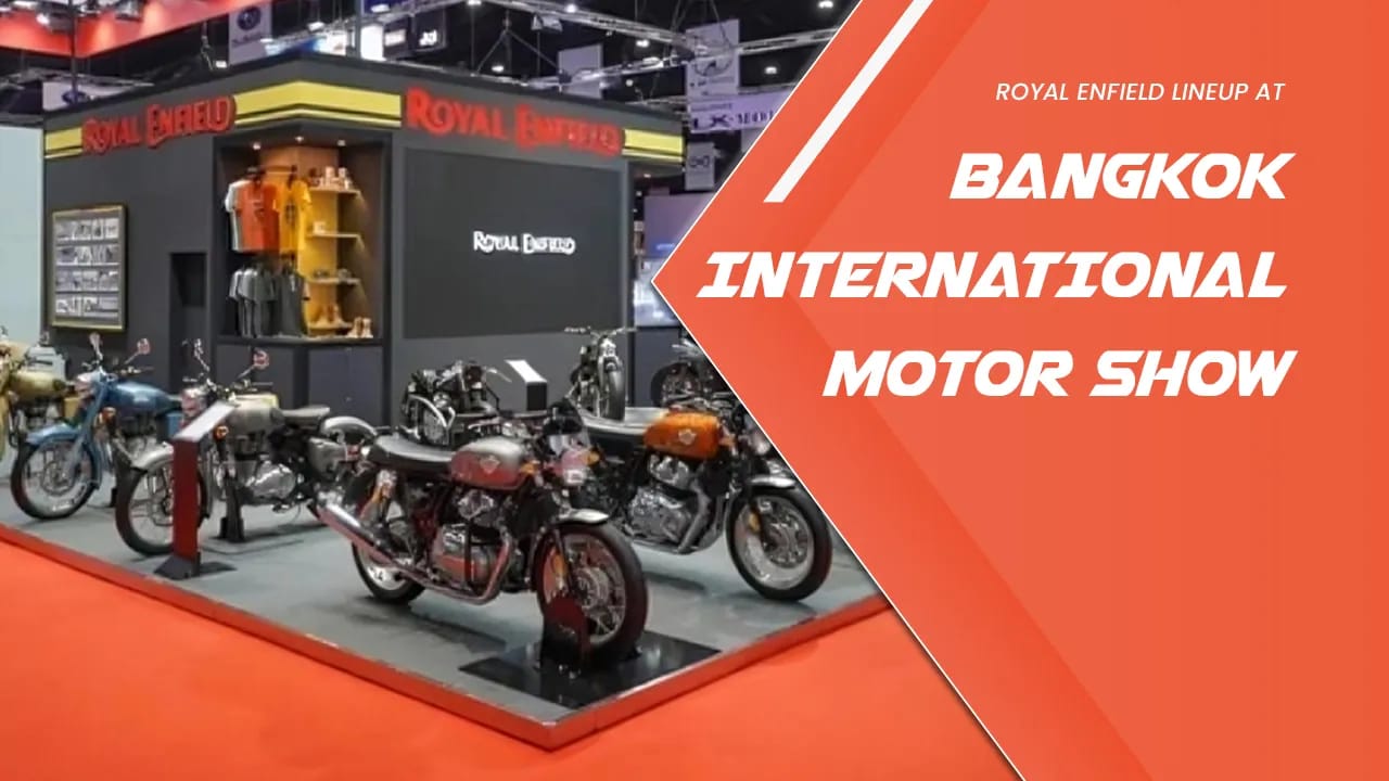 Royal Enfield Displays Its Bikes At Bangkok International Motor Show Royal Enfield Displays Its Bikes At Bangkok International Motor Show