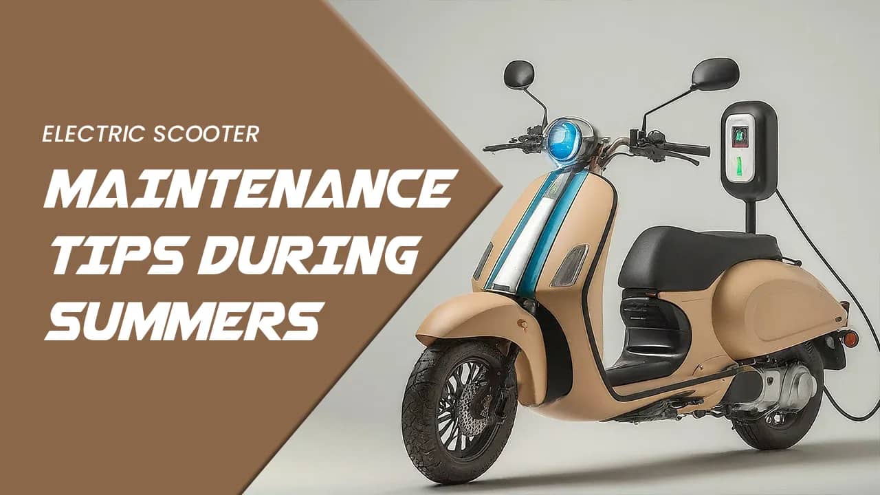 Electric Scooter Maintenance Tips During Summers Electric Scooter Maintenance Tips During Summers