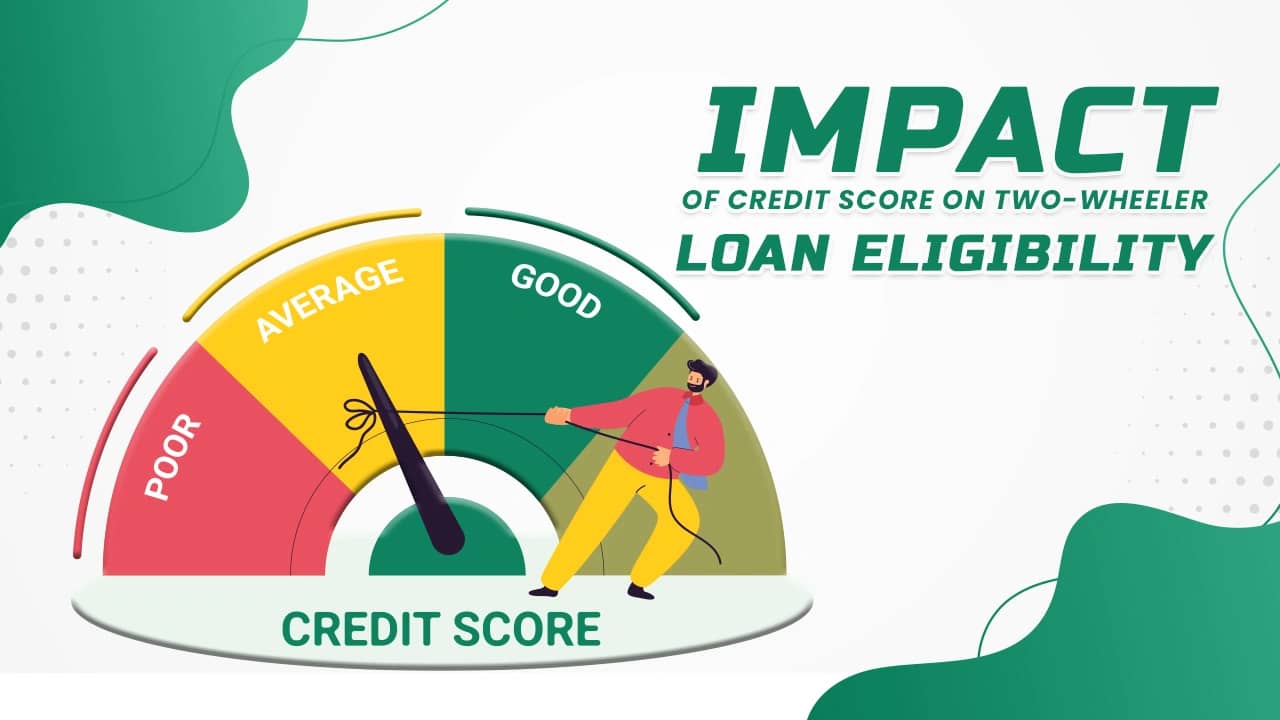 The impact of credit score on two-wheeler loan eligibility The impact of credit score on two-wheeler loan eligibility