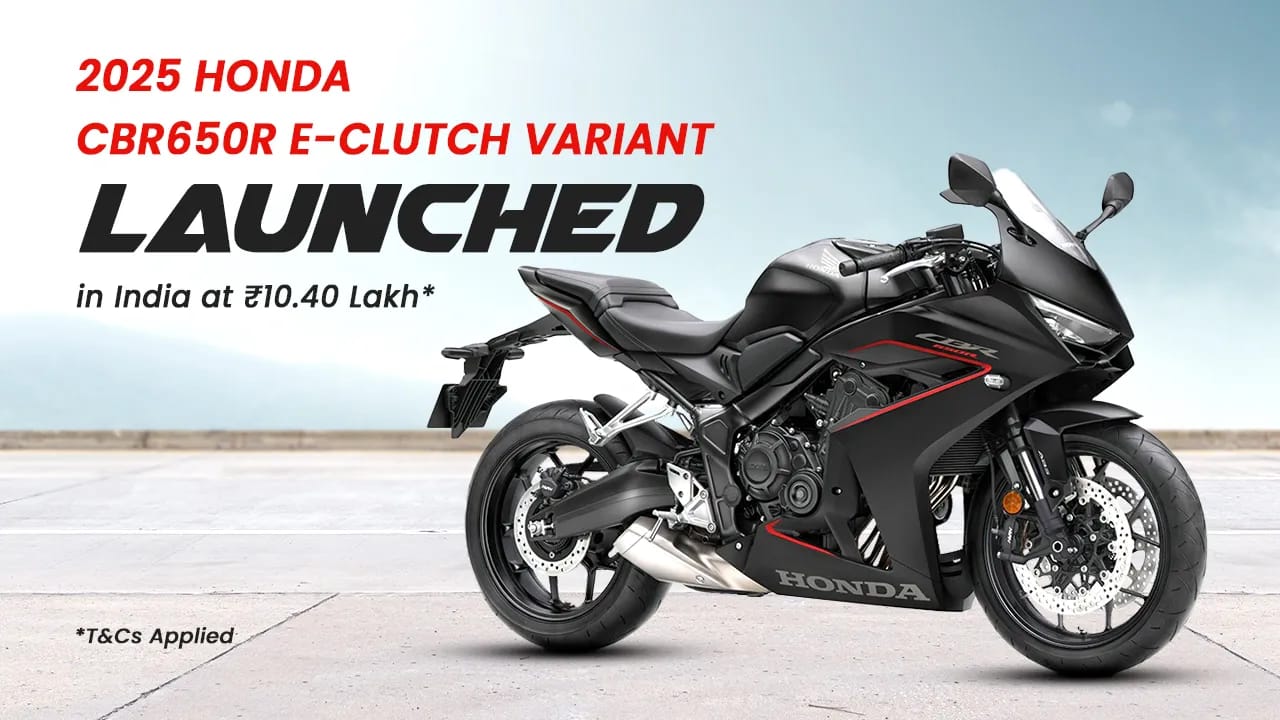2025 Honda CBR650R E-Clutch Variant Launched in India at ₹10.40 Lakh 2025 Honda CBR650R E-Clutch Variant Launched in India at ₹10.40 Lakh