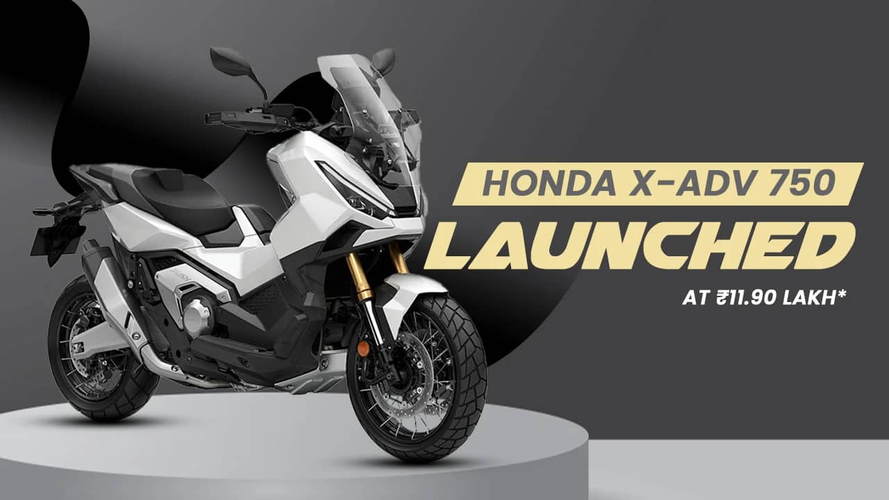 Honda X-ADV Adventure Scooter Launched in India at ₹11.90 Lakh – A Bold Blend of Comfort & Capability Honda X-ADV Adventure Scooter Launched in India at ₹11.90 Lakh – A Bold Blend of Comfort & Capability