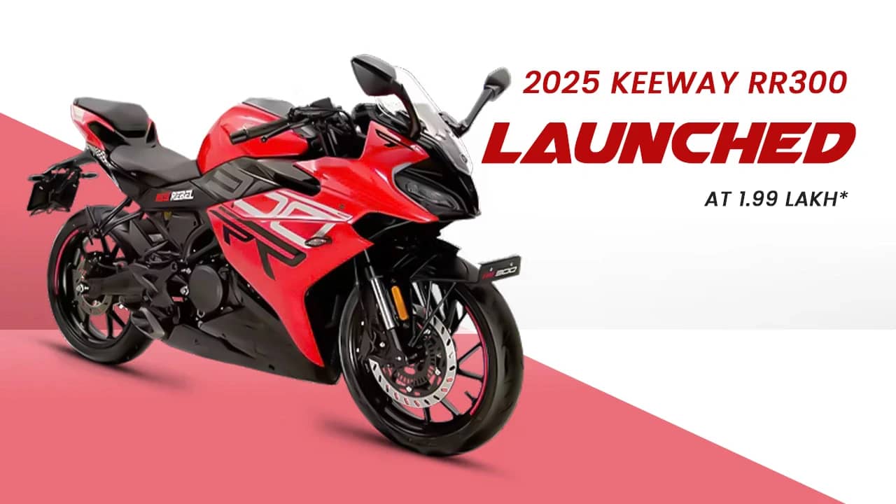 2025 Keeway RR300 Launched: Sportbike Under ₹2 Lakh 2025 Keeway RR300 Launched: Sportbike Under ₹2 Lakh