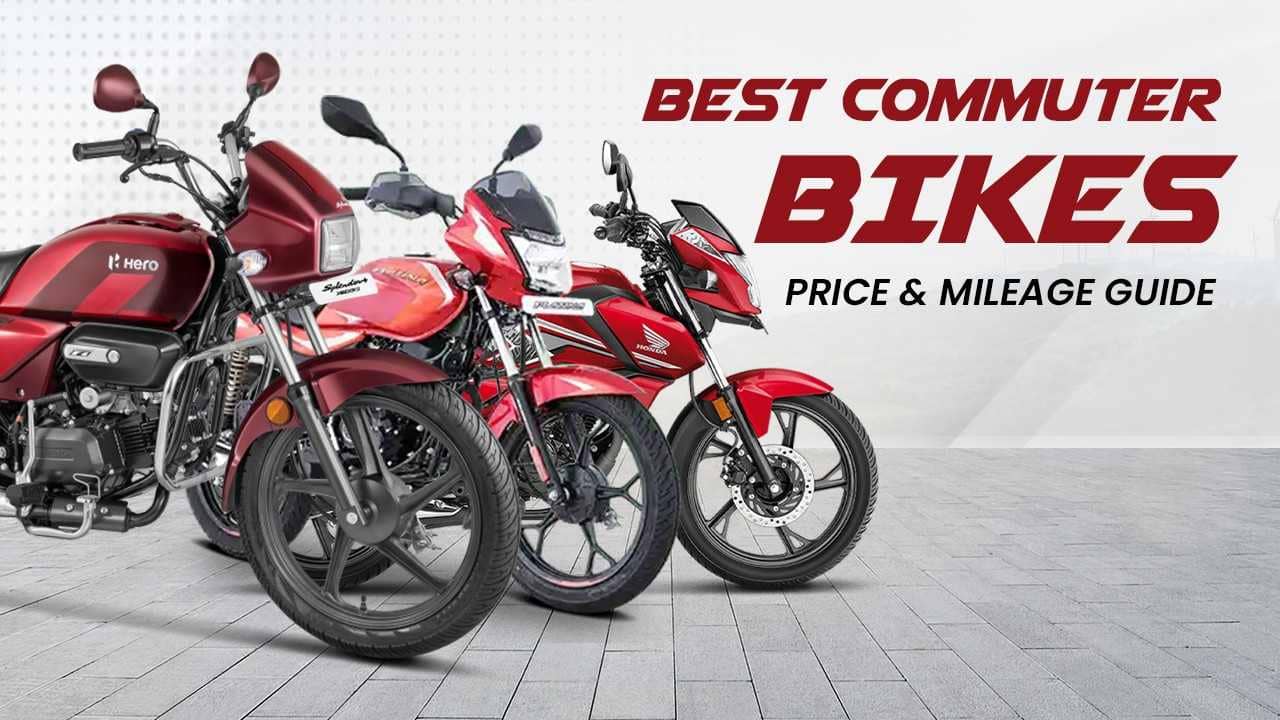 Best Commuter Bikes in India 2025: Price & Mileage Guide Best Commuter Bikes in India 2025: Price & Mileage Guide